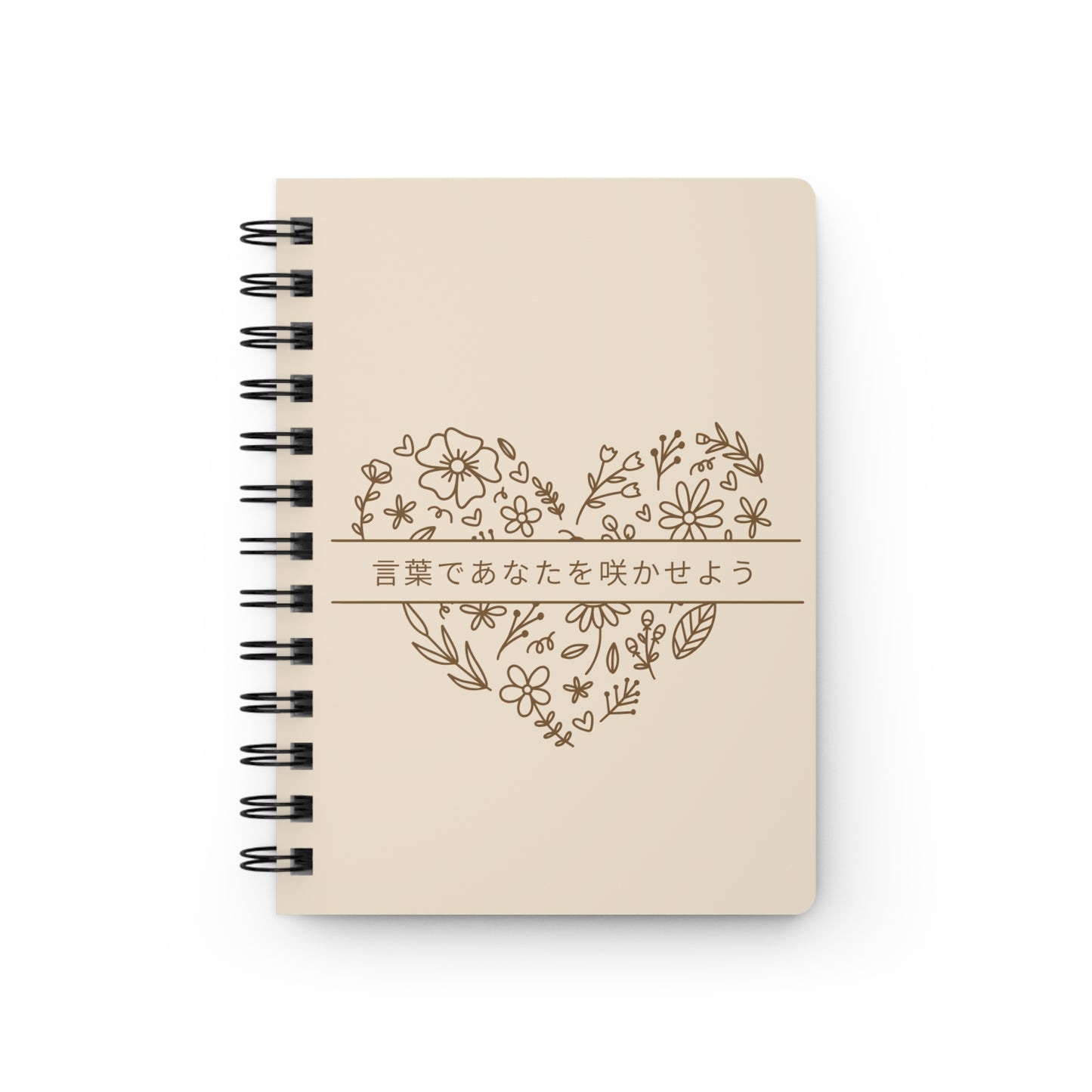 "言葉であなたを咲かせよう" — Spiral Notebook